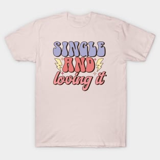 Single and Loving It Love Sucks Anti Valentines Day T-Shirt
